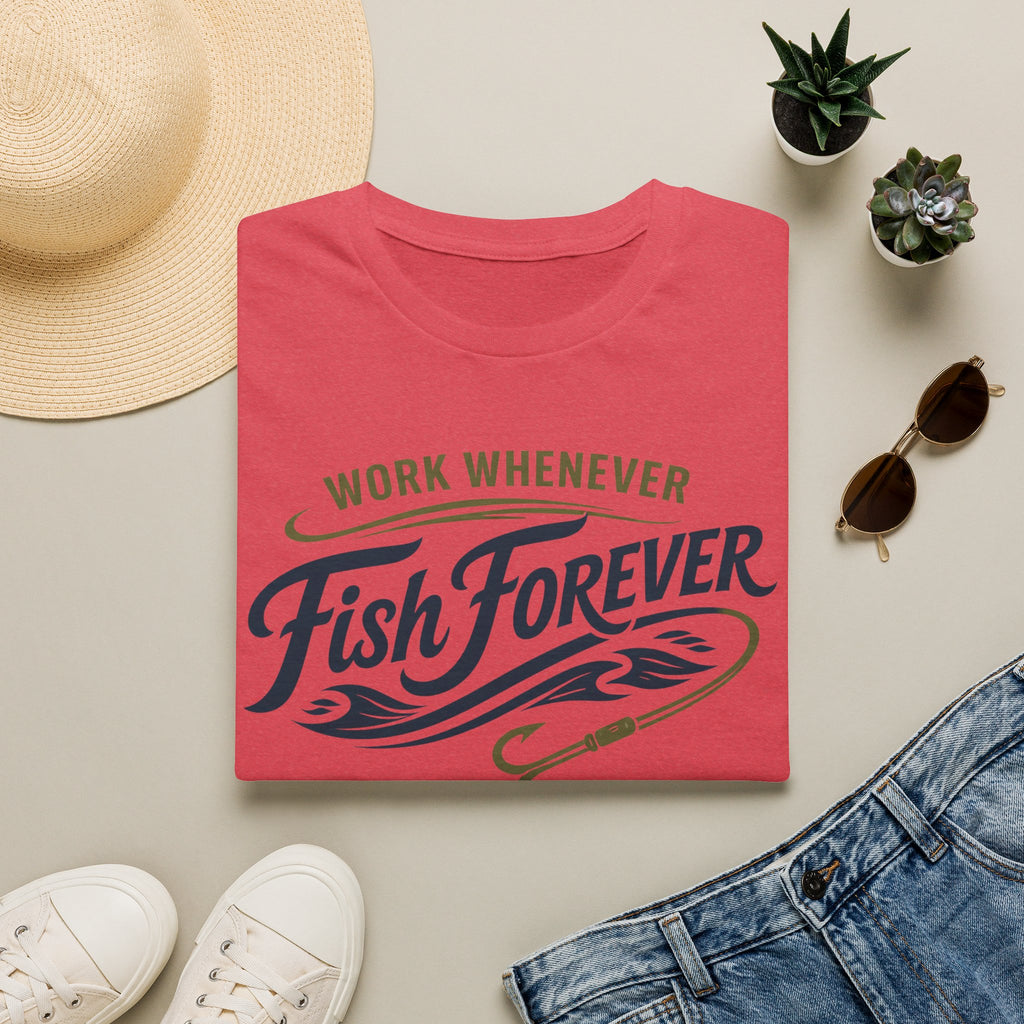 Work Whenever Fish Forever T-Shirt