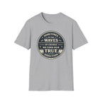Sometimes In The Waves Of Change We Find Our True Direction T-Shirt