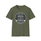 Sometimes In The Waves Of Change We Find Our True Direction T-Shirt