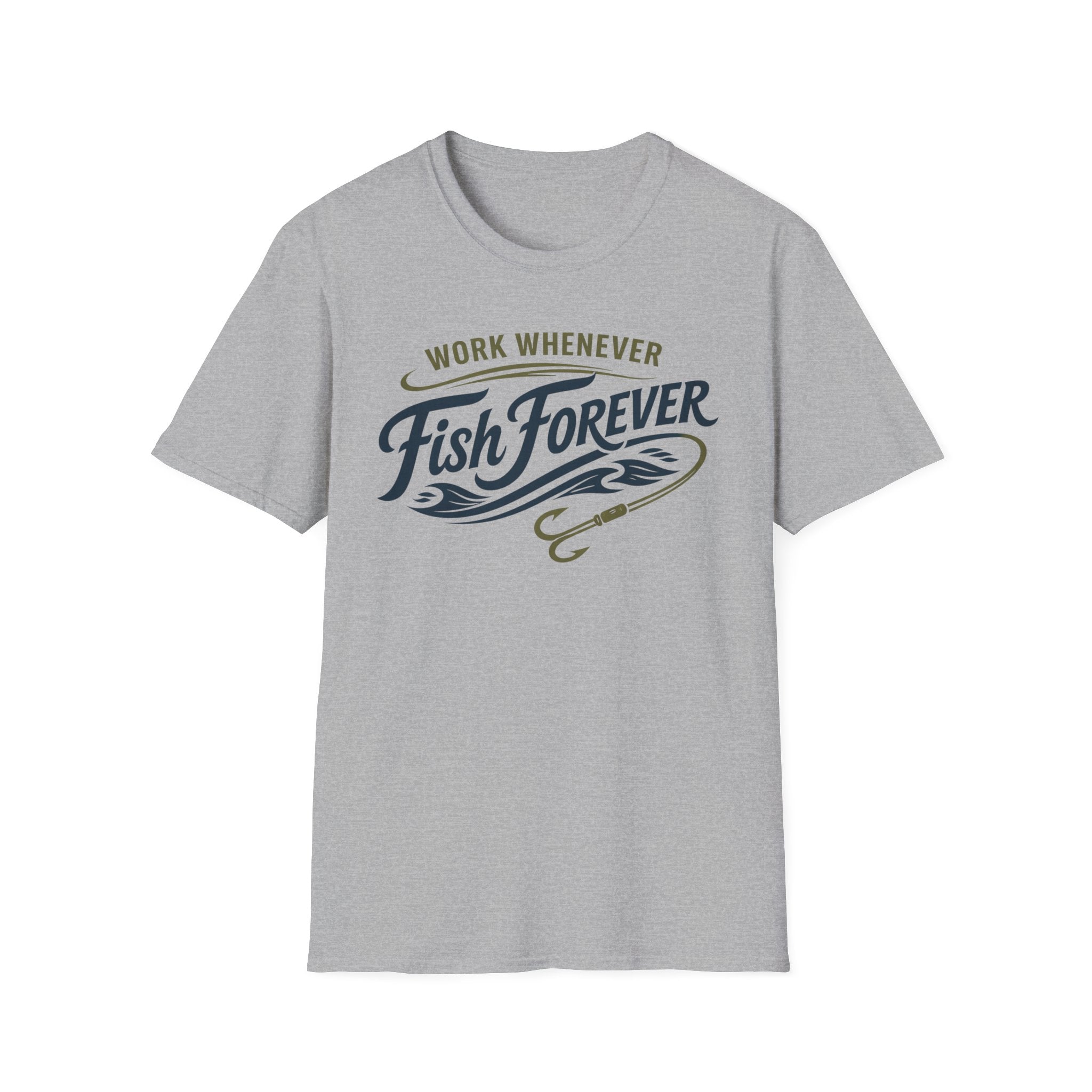 Work Whenever Fish Forever T-Shirt