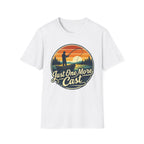 Just One More Cast T-Shirt