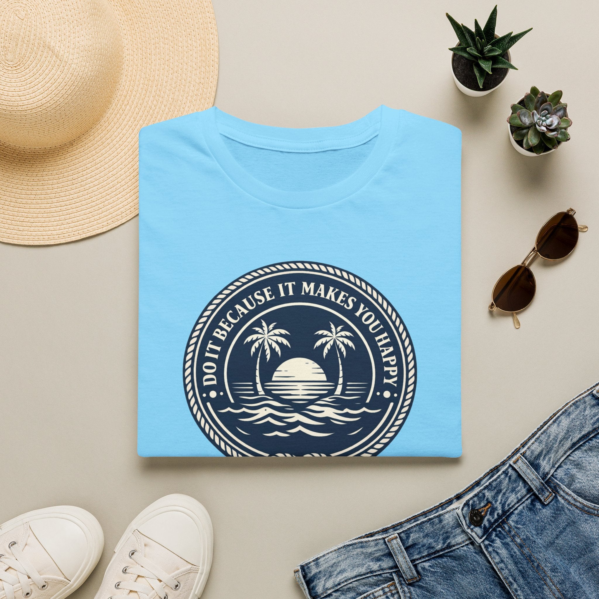 Do It Because It Makes You Happy T-Shirt