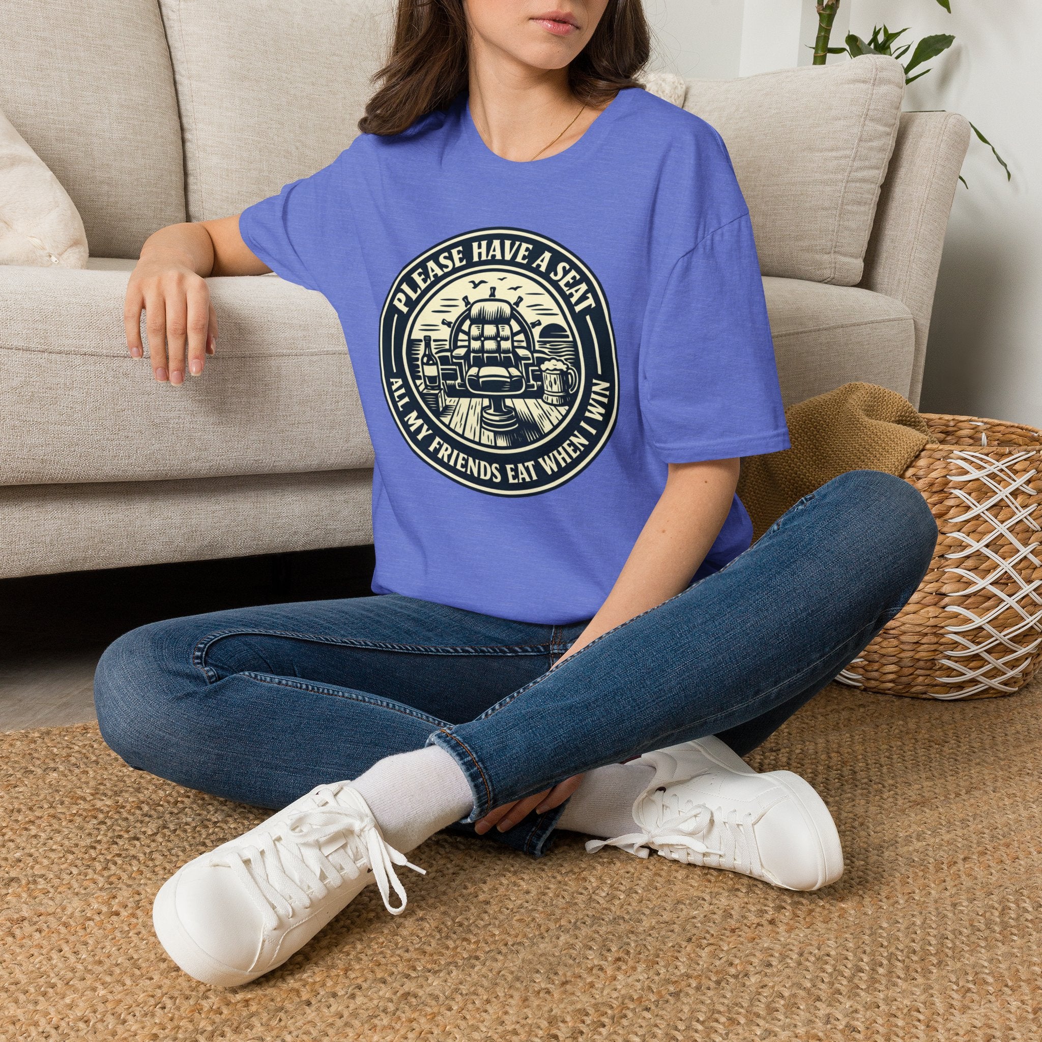 Please Have A Seat All My Friends Eat When I Win T-Shirt