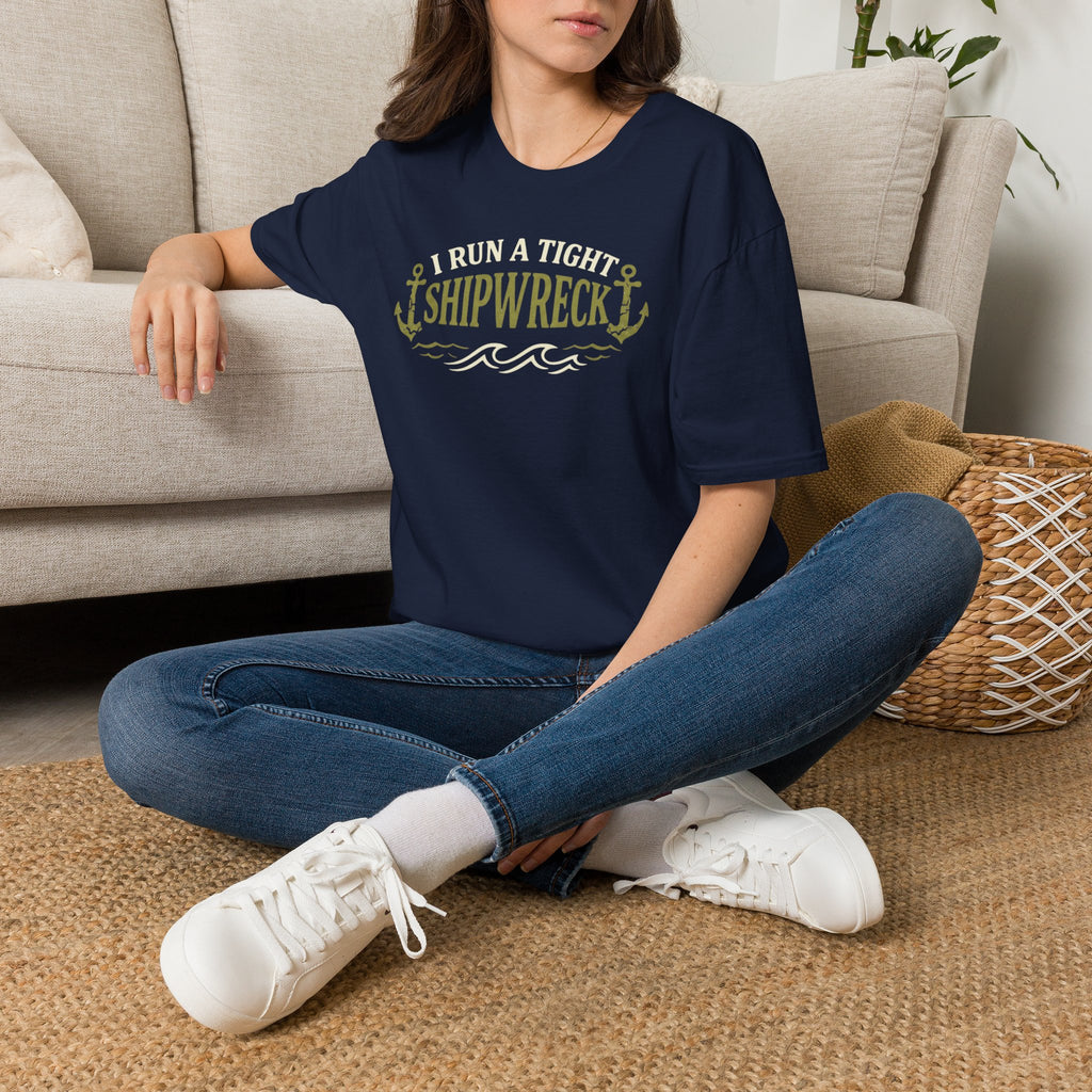 I Run A Tight Shipwreck T-Shirt