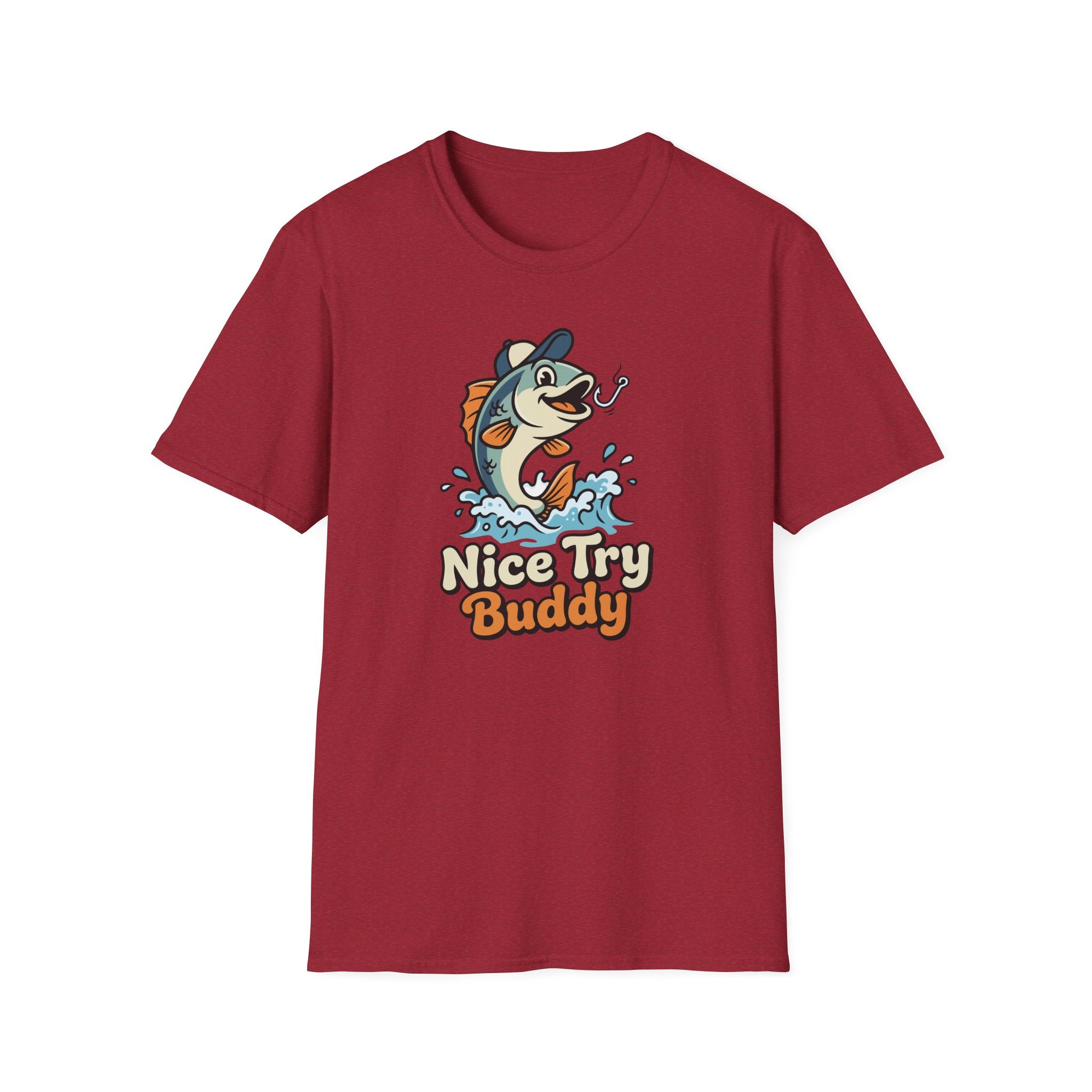 Nice Try Buddy T-Shirt