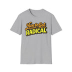 Live To Get Radical T-Shirt