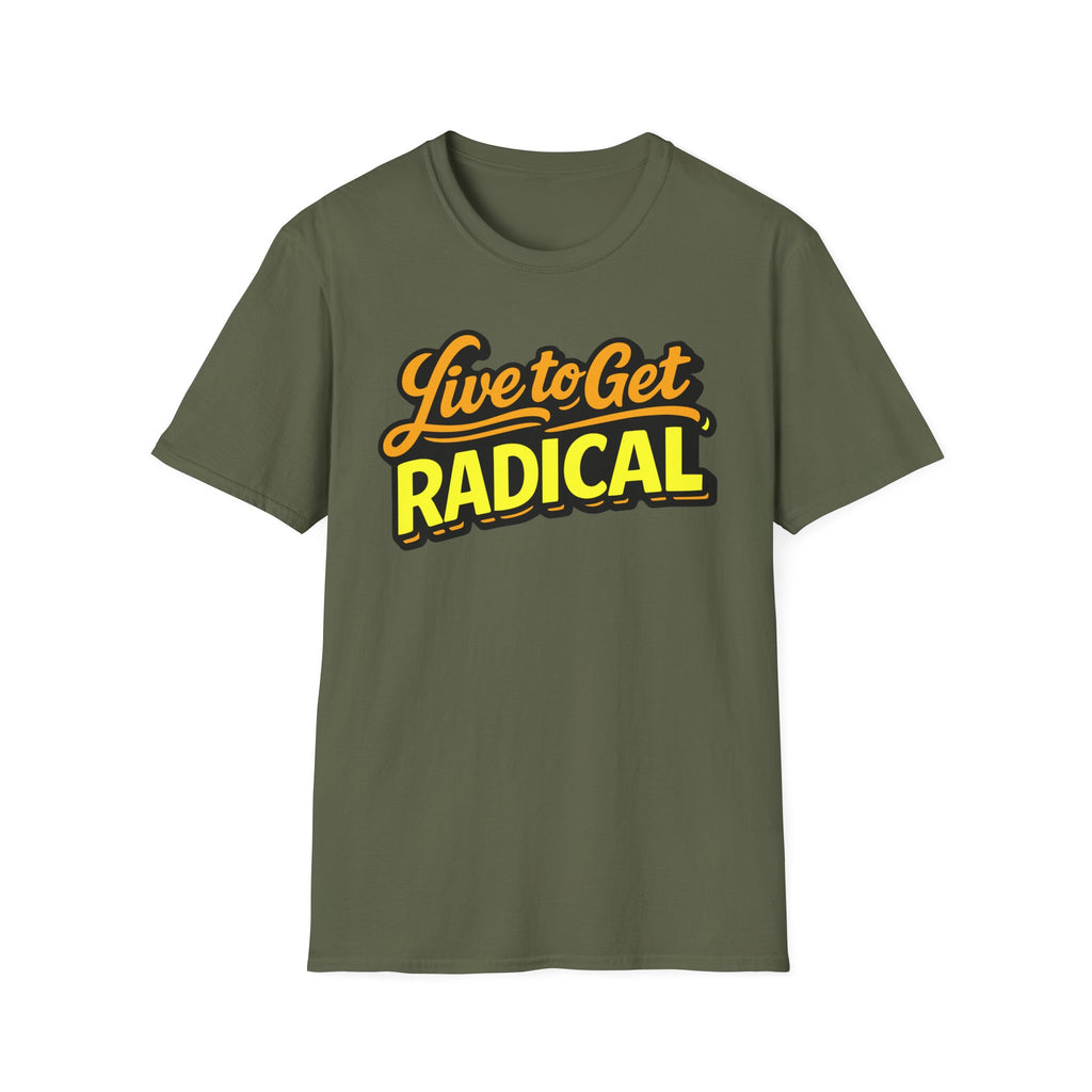 Live To Get Radical T-Shirt