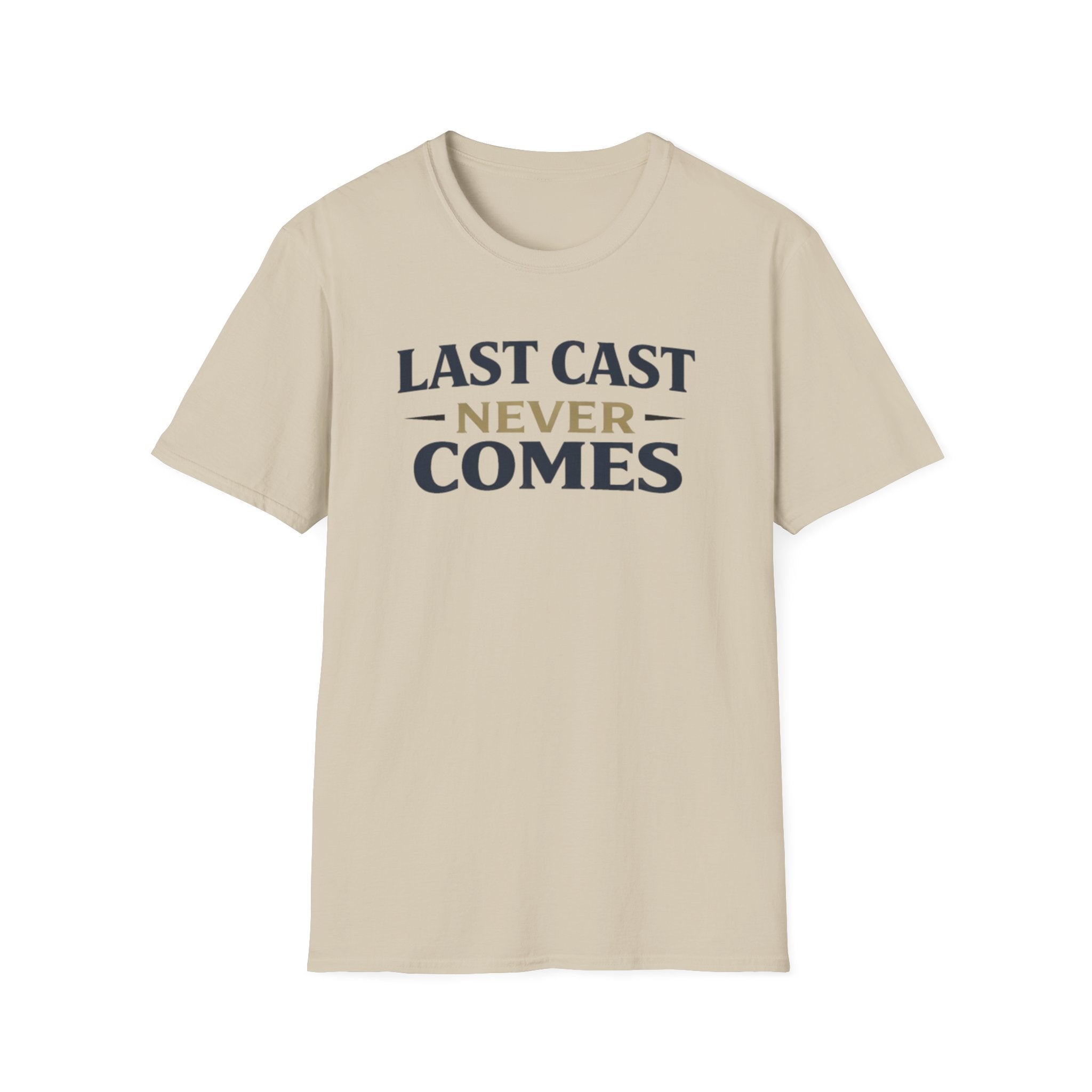 Last Cast Never Comes T-Shirt
