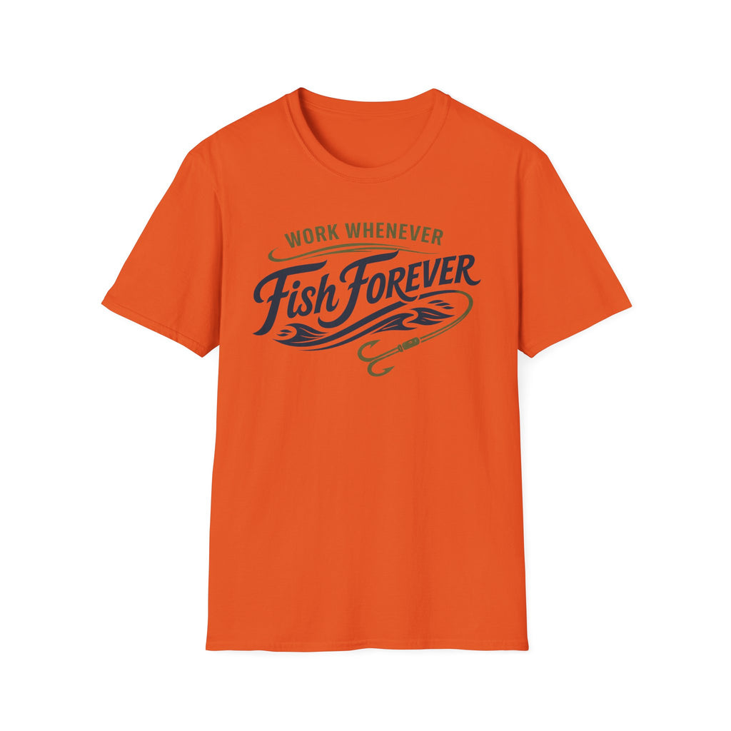 Work Whenever Fish Forever T-Shirt