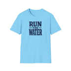 Run The Water T-Shirt