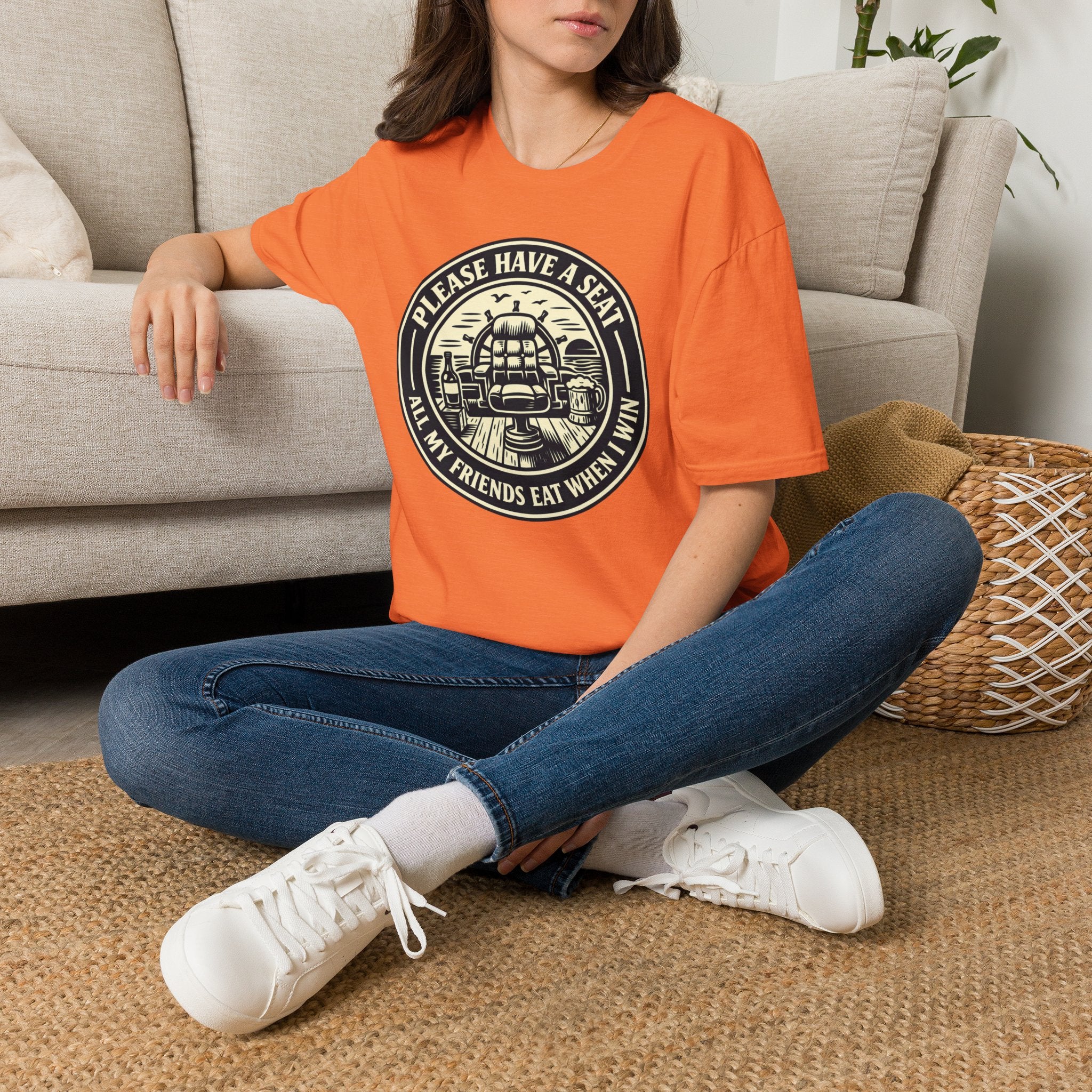 Please Have A Seat All My Friends Eat When I Win T-Shirt