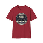 Sometimes In The Waves Of Change We Find Our True Direction T-Shirt