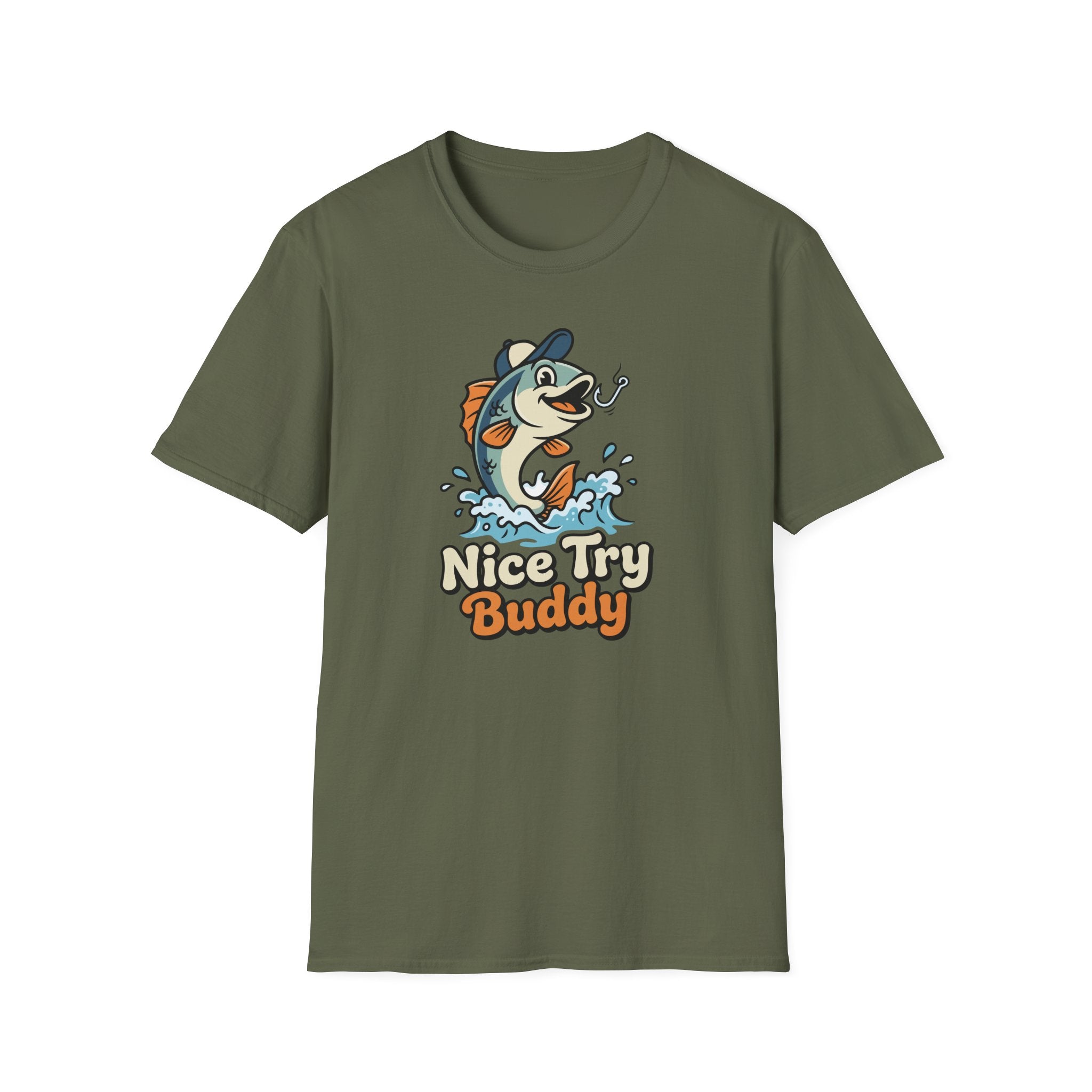 Nice Try Buddy T-Shirt