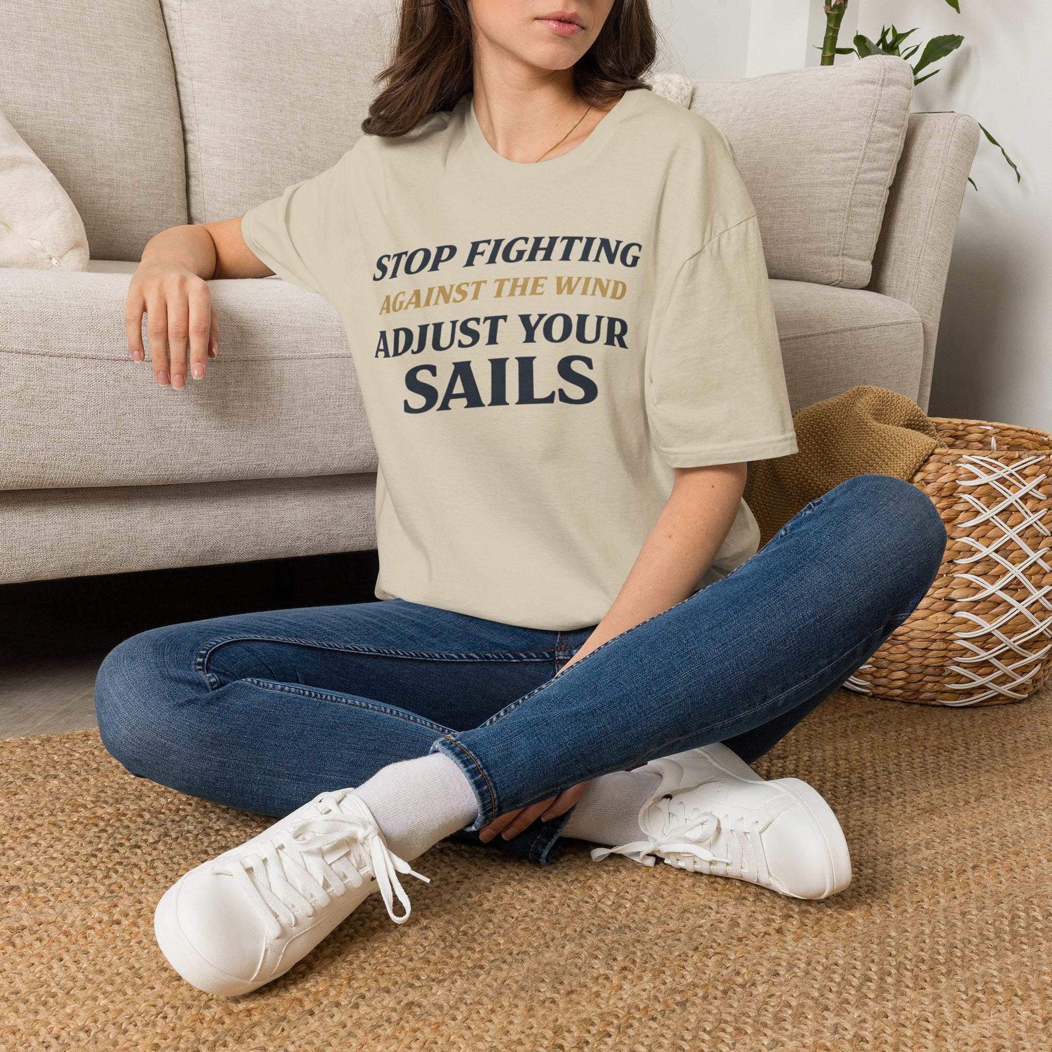 Stop Fighting Against The Wind Adjust Your Sails T-Shirt