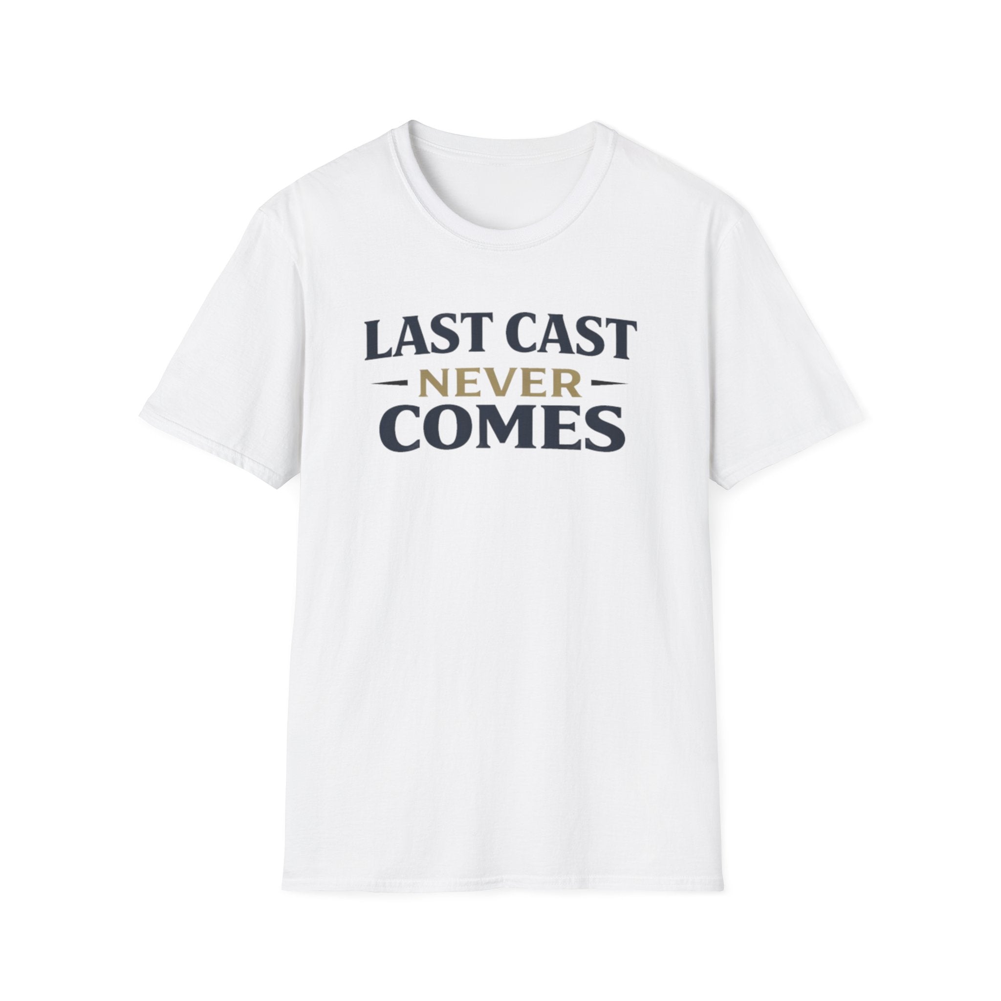Last Cast Never Comes T-Shirt