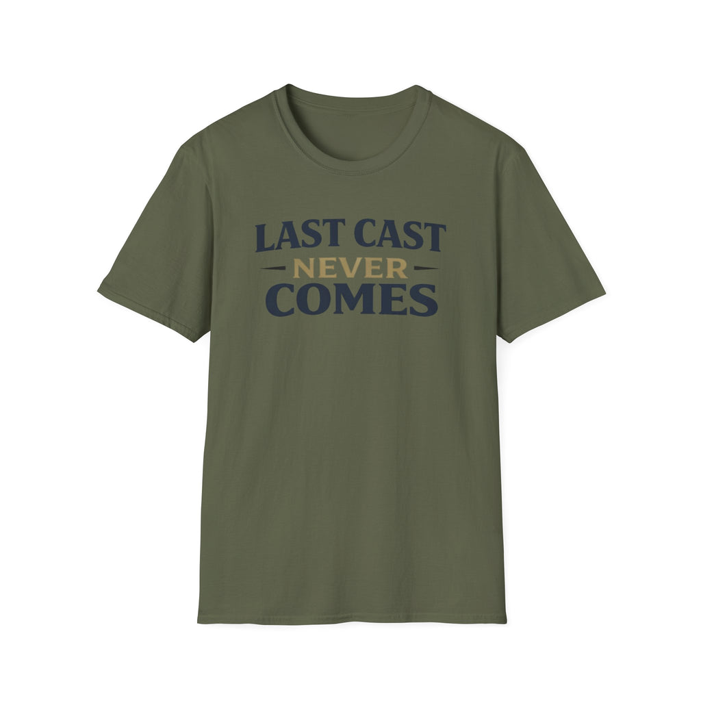 Last Cast Never Comes T-Shirt