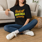 Back Off Warchild Seriously T-Shirt