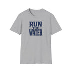Run The Water T-Shirt
