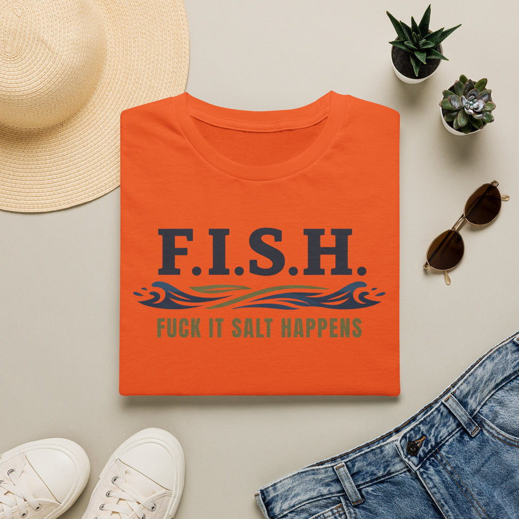 FISH Fuck It Salt Happens T-Shirt