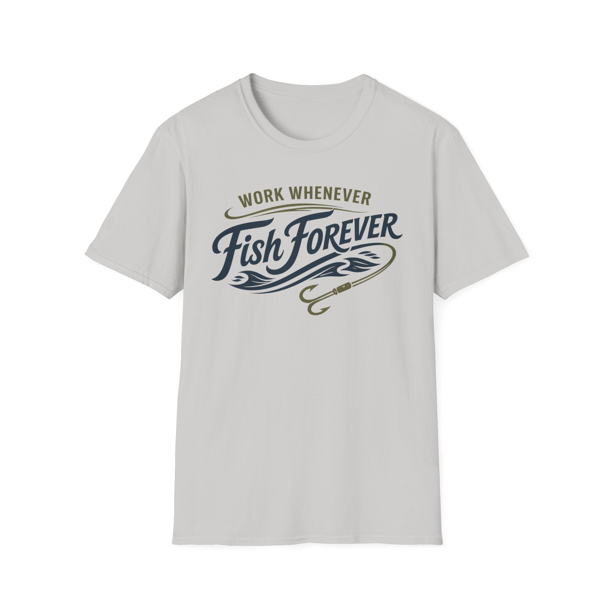 Work Whenever Fish Forever T-Shirt