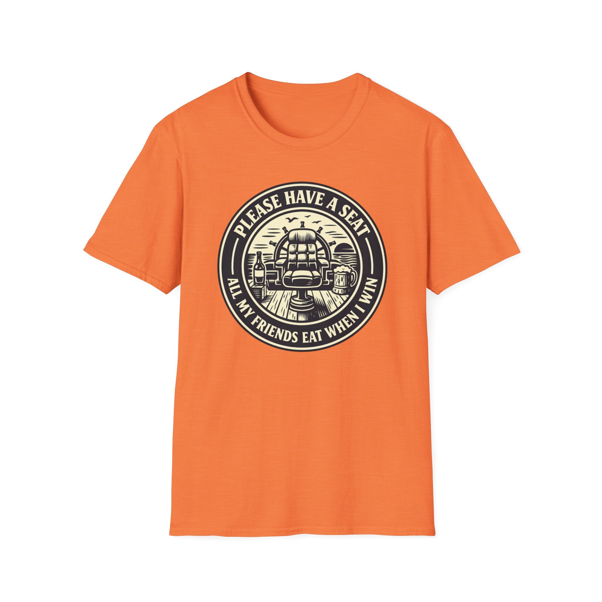 Please Have A Seat All My Friends Eat When I Win T-Shirt