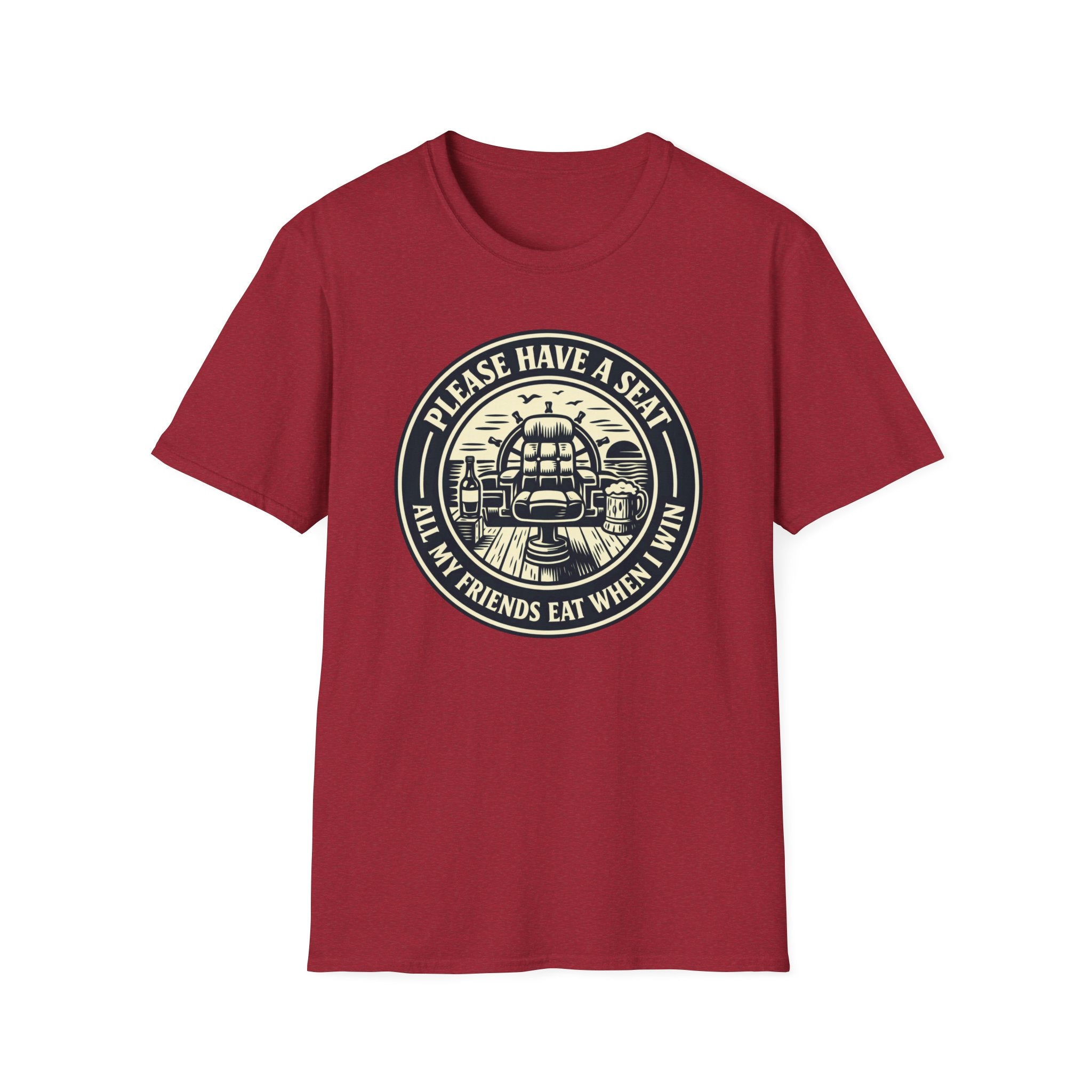 Please Have A Seat All My Friends Eat When I Win T-Shirt