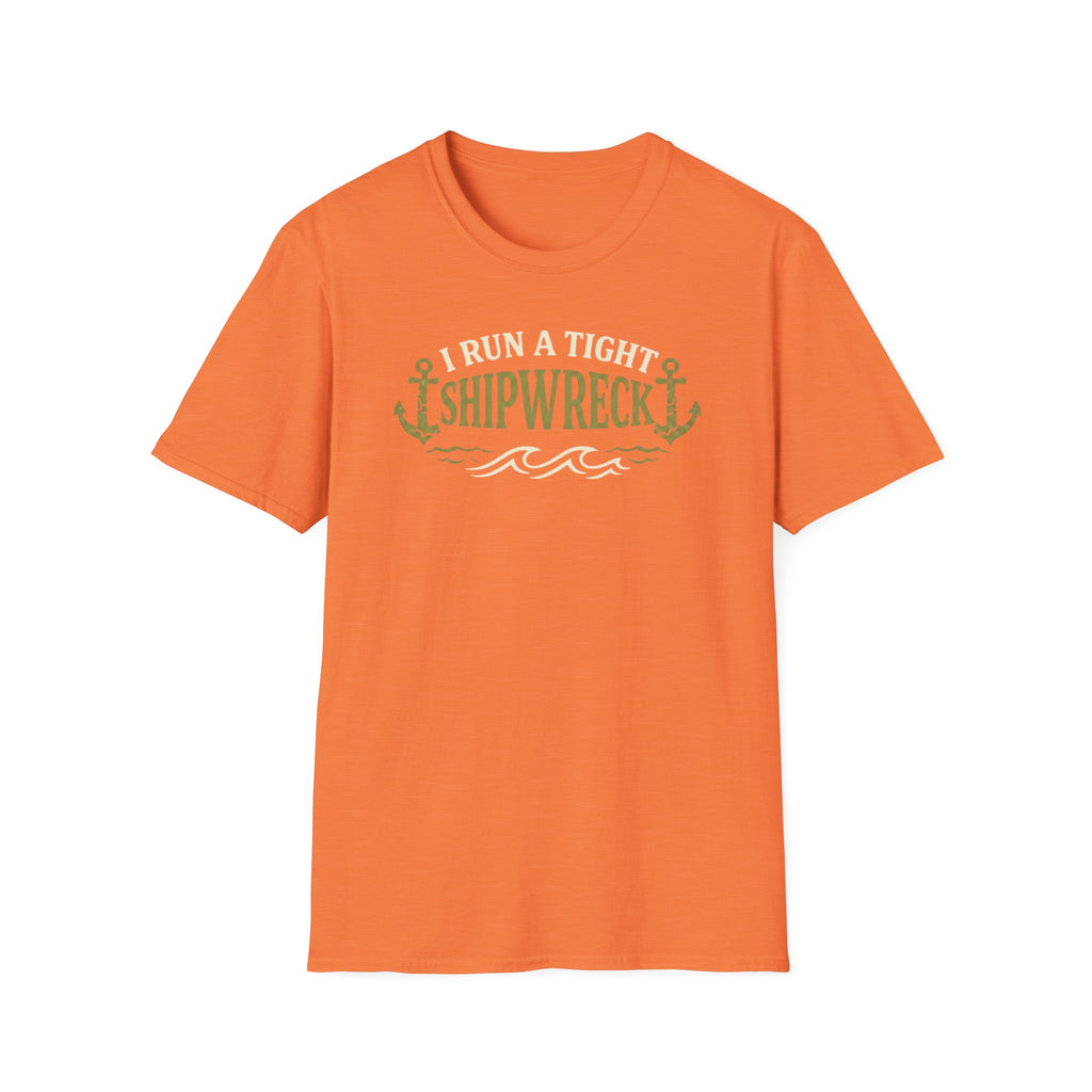 I Run A Tight Shipwreck T-Shirt