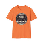Sometimes In The Waves Of Change We Find Our True Direction T-Shirt