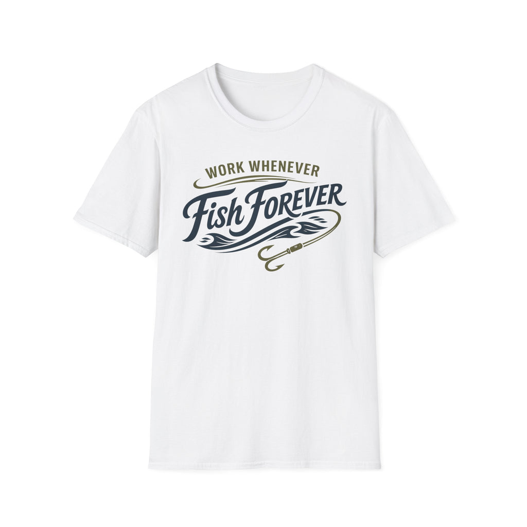 Work Whenever Fish Forever T-Shirt