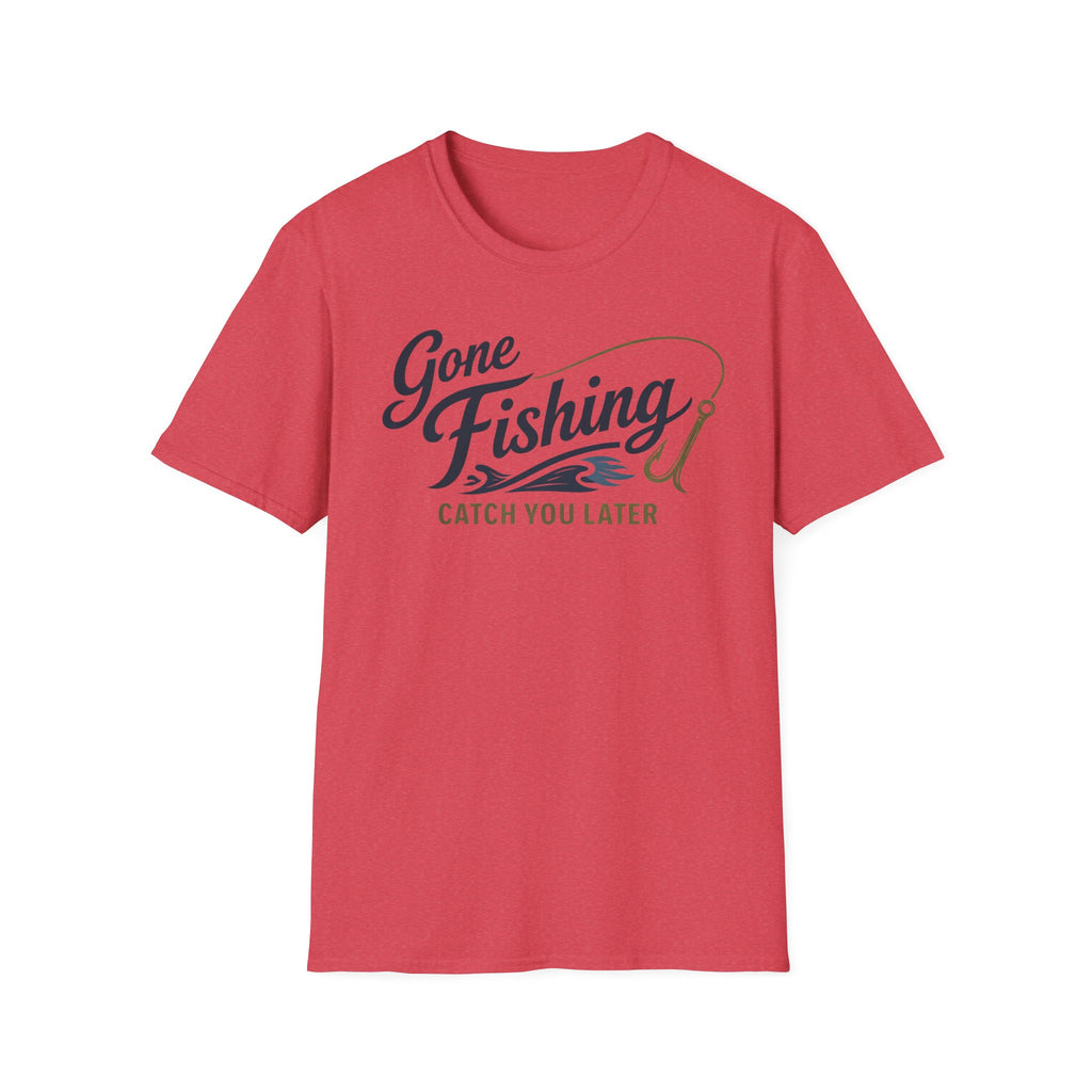 Gone Fishing Catch You Later T-Shirt