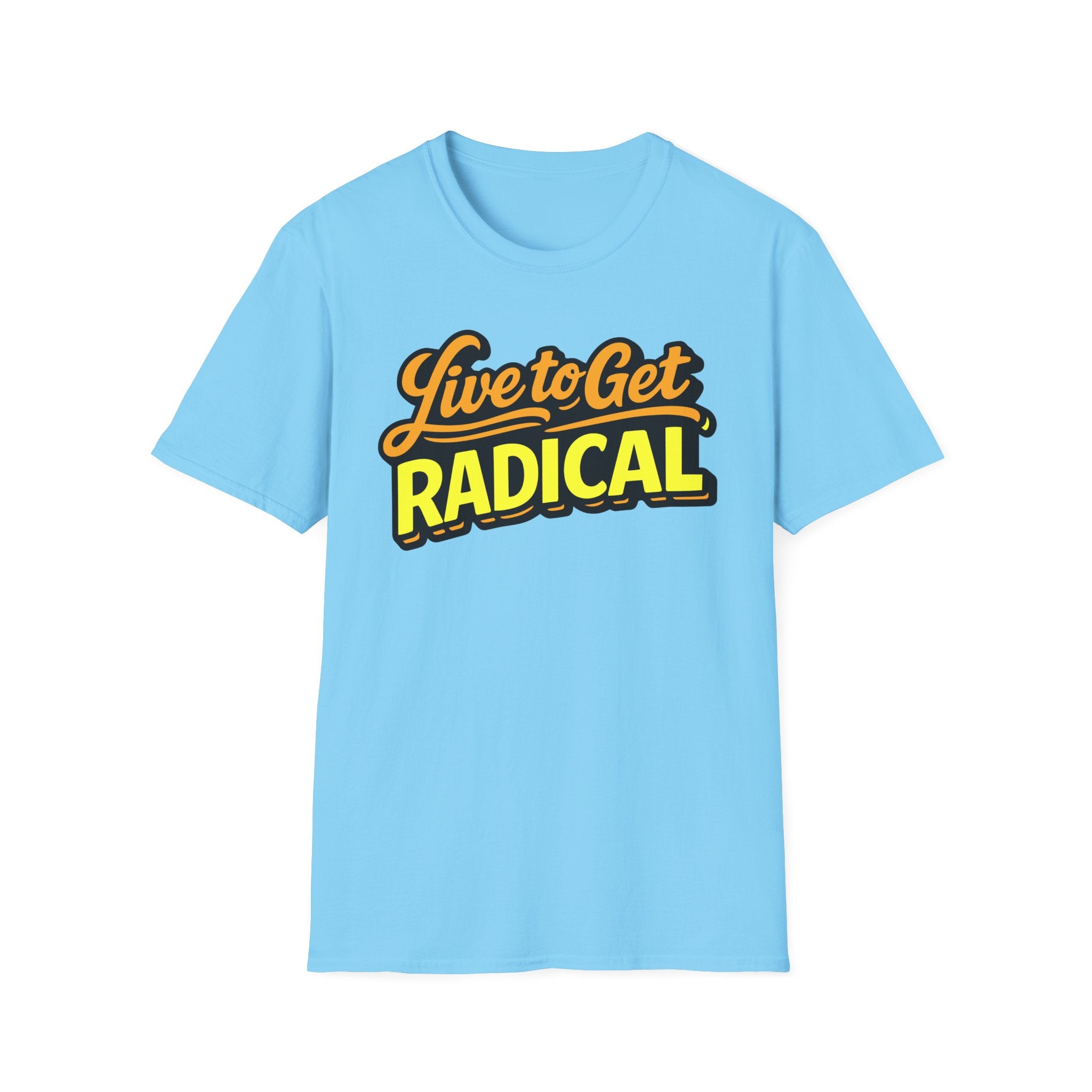 Live To Get Radical T-Shirt