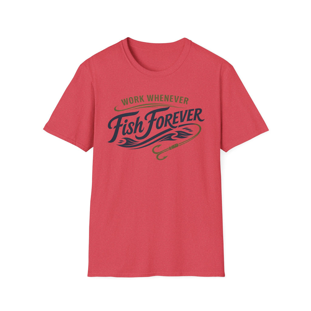 Work Whenever Fish Forever T-Shirt