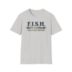 FISH Fuck It Salt Happens T-Shirt