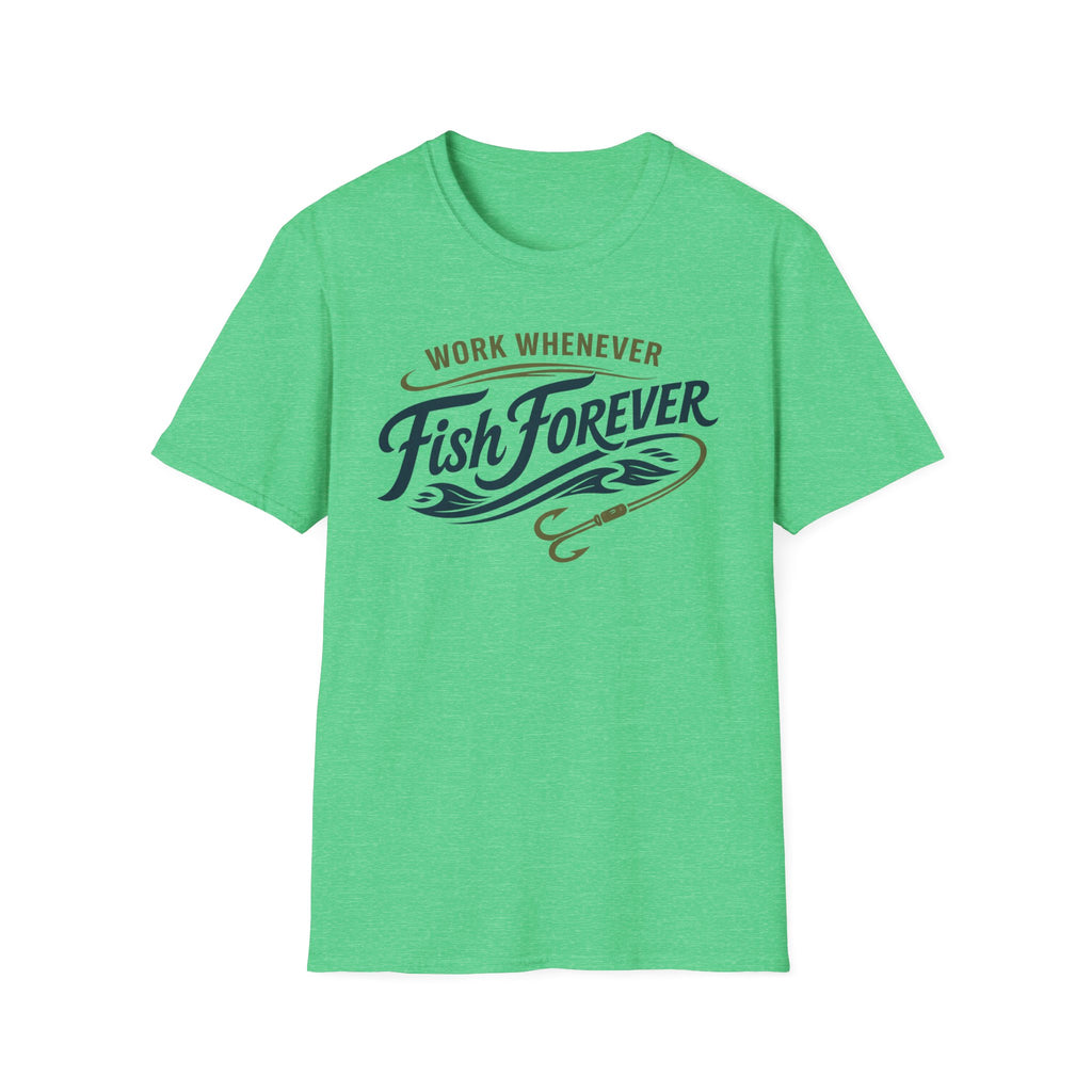 Work Whenever Fish Forever T-Shirt